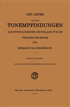 Hermann von Helmholtz - Die Lehre von den Tonempfindungen als Physiologische Grundlage für die Theorie der Musik
