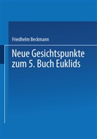 Friedhelm Beckmann - Neue Gesichtspunkte zum 5. Buch Euklids