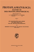 Herman Staudinger, Hermann Staudinger, Magda Staudinger - Die makromolekulare Chemie und ihre Bedeutung für die Protoplasmaforschung