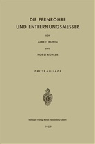 Horst Köhler, Alber König, Albert König - Die Fernrohre und Entfernungsmesser