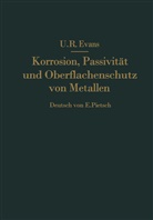 Evans, R Evans, R. Evans, E Pietsch, E. Pietsch - Korrosion, Passivität und Oberflächenschutz von Metallen