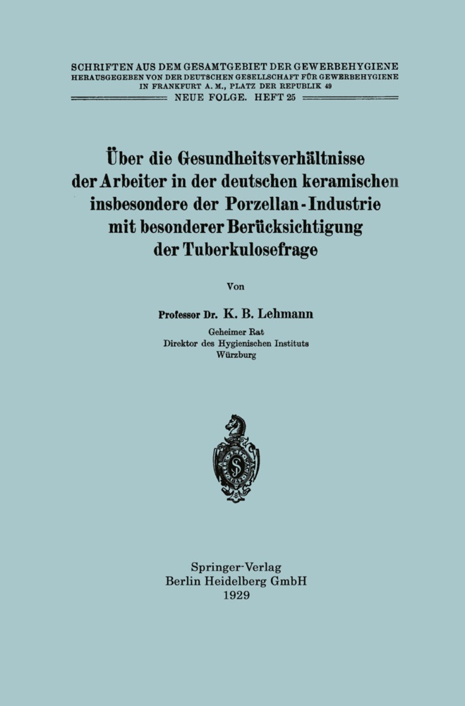 Karl Bernhard Lehmann - Über die Gesundheitsverhältnisse der Arbeiter in der deutschen keramischen insbesondere der Porzellan - Industrie mit besonderer Berücksichtigung der Tuberkulosefrage
