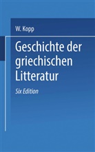 F Hubert, F G Hubert, F. G. Hubert, Waldema Kopp, Waldemar Kopp, Gerh Heinr Müller... - Geschichte der griechischen Litteratur