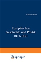 Wilhelm Müller - Europäische Geschichte und Politik 1871-1881