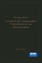 Theodor Käch, Friedric Kresta, Friedrich Kresta - Lehrbuch der zeitgemäßen Vorkalkulation im Maschinenbau