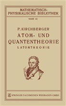 Paul Kirchberger - Atom- und Quantentheorie
