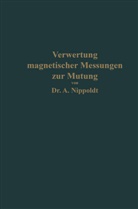 Alfred Nippoldt - Verwertung magnetischer Messungen zur Mutung für Geologen und Bergingenieure
