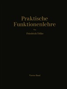 F. Tölke, -Ing. ès sc. h. c. F. Tölke, Professor Dr -Ing Dr ès sc h c F Tölke, Professor Dr. -Ing. Dr. ès sc. h. c. F. Tölke, Professor Dr.-Ing. Dr. ès sc. h. c. F. Tölke, Professor -Ing. ès sc. h. c. F. Tölke - Praktische Funktionenlehre