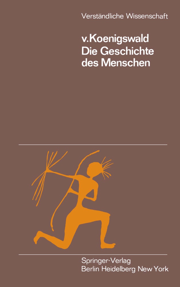 G H R v Koenigswald, G. H. R. v. Koenigswald, G. H. R. von Koenigswald, G.H.R.v. Koenigswald - Die Geschichte des Menschen