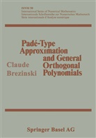 BREZINSKI, BREZINSKI, Claude Brezinski - Padé-Type Approximation and General Orthogonal Polynomials
