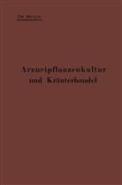 Theodor Meyer - Arzneipflanzenkultur und Kräuterhandel