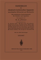 Erns Krause, Ernst Krause, Theodo Möhrle, Theodor Möhrle, Ferdinant Moser, Ferdinant u a Moser... - Handbuch der chemisch-technischen Apparate maschinellen Hilfsmittel und Werkstoffe