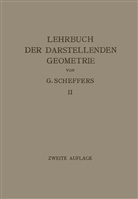 Georg Scheffers - Lehrbuch der Darstellenden Geometrie
