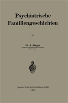 Johann Josef Jörger - Psychiatrische Familiengeschichten