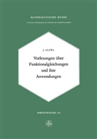 J Aczel, J. Aczel - Vorlesungen über Funktionalgleichungen und ihre Anwendungen