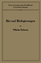 Heinrich Hanemann, Wilhel Hofmann, Wilhelm Hofmann - Blei und Bleilegierungen