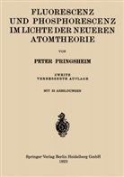 Peter Pringsheim - Fluorescenz und Phosphorescenz im Lichte der Neueren Atomtheorie