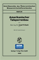 Josef Fritsch - Amerikanischer Talsperrenbau