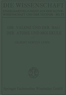 Gilber Newton Lewis - Die Valenz und der Bau der Atome und Moleküle