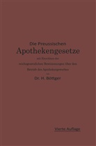 Hermann Juliu Böttger, Hermann Julius Böttger, Ernst Urban - Die Preußischen Apothekengesetze mit Einschluß der reichsgesetzlichen Bestimmungen über den Betrieb des Apothekergewerbes