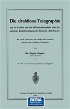 Eugen Nesper - Die drahtlose Telegraphie und ihr Einfluss auf den Wirtschaftsverkehr unter besonderer Berücksichtigung des Systems "Telefunken"
