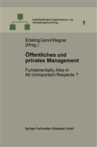 Thoma Edeling, Thomas Edeling, Werne Jann, Werner Jann, Dieter Wagner - Öffentliches und privates Management