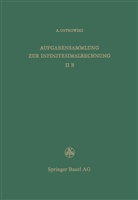 A Ostrowski, A. Ostrowski, Alexander Ostrowski - Aufgabensammlung zur Infinitesimalrechnung