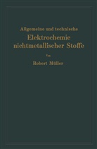 Robert Müller - Allgemeine und technische Elektrochemie nichtmetallischer Stoffe