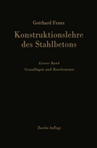 Gotthar Franz, Gotthard Franz, Kurt Schäfer - Konstruktionslehre des Stahlbetons