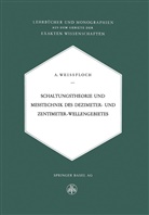 A Weissfloch, A. Weissfloch - Schaltungstheorie und Messtechnik des Dezimeter- und Zentimeterwellengebietes