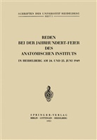 Hans Bluntschli, Cur Elze, Curt Elze, Herman Hoepke, Hermann Hoepke - Reden bei der Jahrhundert-Feier des Anatomischen Instituts in Heidelberg am 24. und 25. Juni 1949