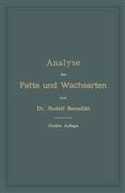 Rudolf Benedikt - Analyse der Fette und Wachsarten