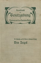 Schultz, W Schultz, W. Schultz, G Seherr-Thoss, G. Seherr-Thoß, Hu de Grais... - Die Jagd