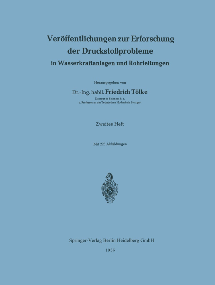 Friedrich Tölke - Veröffentlichungen zur Erforschung der Druckstoßprobleme in Wasserkraftanlagen und Rohrleitungen