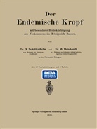 Alfre Schittenhelm, Alfred Schittenhelm, Wolfgang Weichardt - Der Endemische Kropf mit besonderer Berücksichtigung des Vorkommens im Königreich Bayern