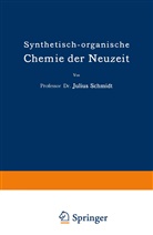 Julius Schmidt - Synthetisch-organische Chemie der Neuzeit