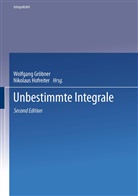 Wolfgan Gröbner, Wolfgang Gröbner, Nikolaus Hofreiter - Unbestimmte Integrale