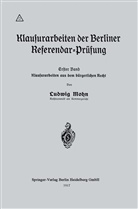Ludwig Mohn - Klausurarbeiten der Berliner Referendar-Prüfung