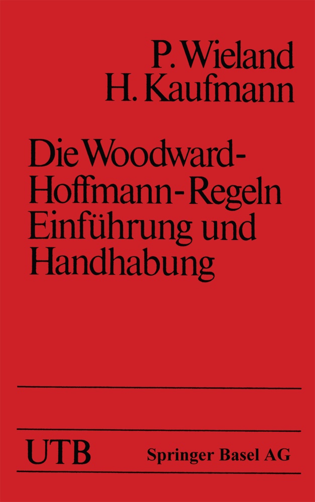 Kaufmann, Kaufmann, H. Kaufmann, Wielan, Wieland, … - Die Woodward-Hoffmann-Regeln Einführung und Handhabung