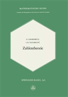 S Borewicz, S J Borewicz, S. J. Borewicz, S.J. Borewicz, Safarewic, Safarewic... - Zahlentheorie