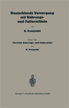 Robert René Kuczynski - Deutschlands Versorgung mit tierischen Nahrungs- und Futtermitteln