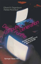 FEIGENBAU, Feigenbaum, FEIGENBAUM, Edward A. Feigenbaum, Mccorduck, MCCORDUCK... - Die Fünfte Computer-Generation