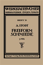 Stodt, A Stodt, A. Stodt, Adolf Stodt - Freiformschmiede