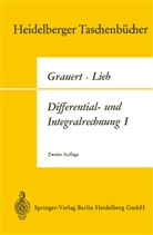 Han Grauert, Hans Grauert, Ingo Lieb - Differential- und Integralrechnung I