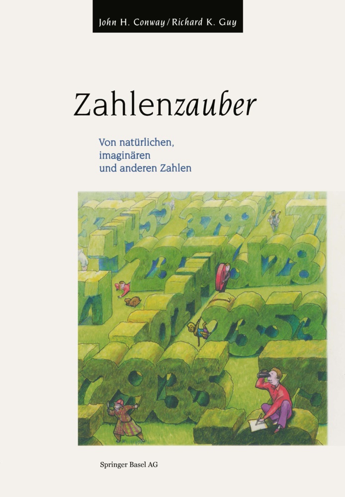 John Conway, John H Conway, Richard K Guy - Zahlenzauber Von natürlichen, imaginären und anderen Zahlen
