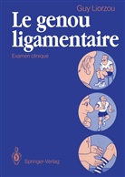 Guy Liorzou - Le genou ligamentaire