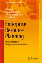 S P e Anbuudayasankar, S. P. Anbuudayasankar, Ganesh, K Ganesh, K. Ganesh, Sanja Mohapatra... - Enterprise Resource Planning