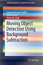 Naben Chaki, Nabendu Chaki, Khali Saeed, Khalid Saeed, Soharab Hossai Shaikh, Soharab Hossain Shaikh - Moving Object Detection Using Background Subtraction