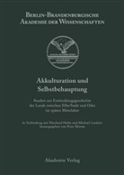 Eberhar Holtz, Eberhard Holtz, Michael Lindnder, Peter Moraw - Akkulturation und Selbstbehauptung