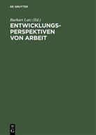 Burkar Lutz, Burkart Lutz - Entwicklungsperspektiven von Arbeit